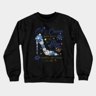 A Queen Was Born In May Crewneck Sweatshirt